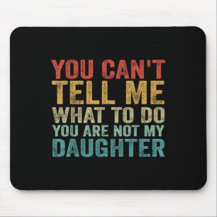 Mousepad Você Não Pode Me Dizer O Que Fazer Você Não É Minh