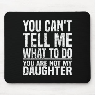 Mousepad Você Não Pode Me Dizer O Que Fazer Você Não É Minh