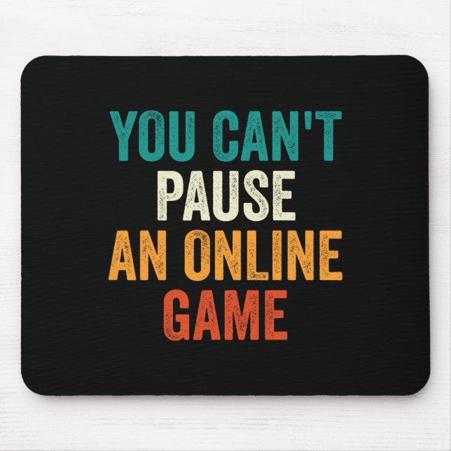 Mousepad Você não pode pausar um jogador engraçado on-line  (Frente)
