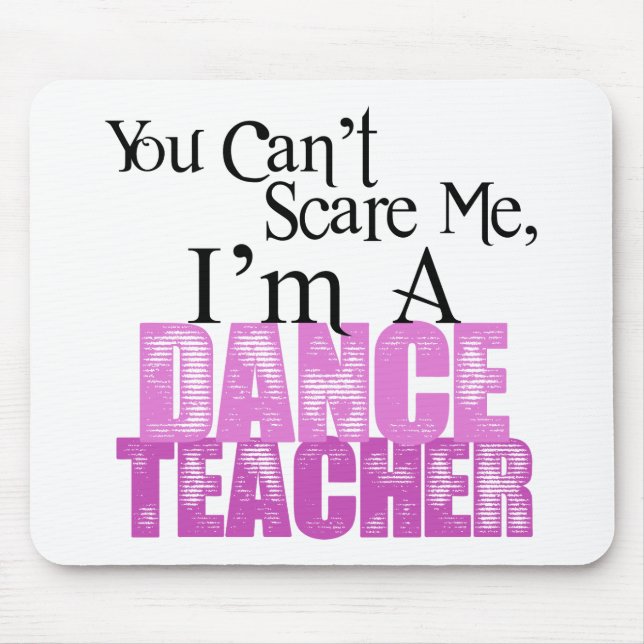 Mousepad Você não pode susto mim, professor da dança (Frente)