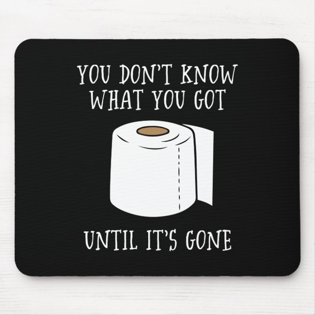 Mousepad Você não sabe o que tem até que se foi. (Frente)
