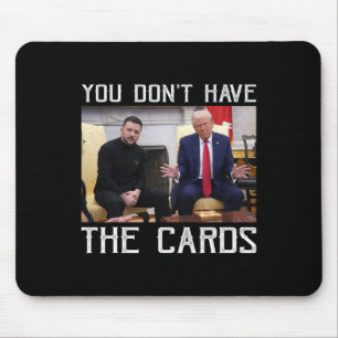 Mousepad Você Não Tem As Cartas Presidente Donald Trump
