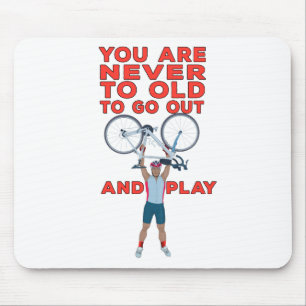 Mousepad Você nunca é muito velho para sair e jogar