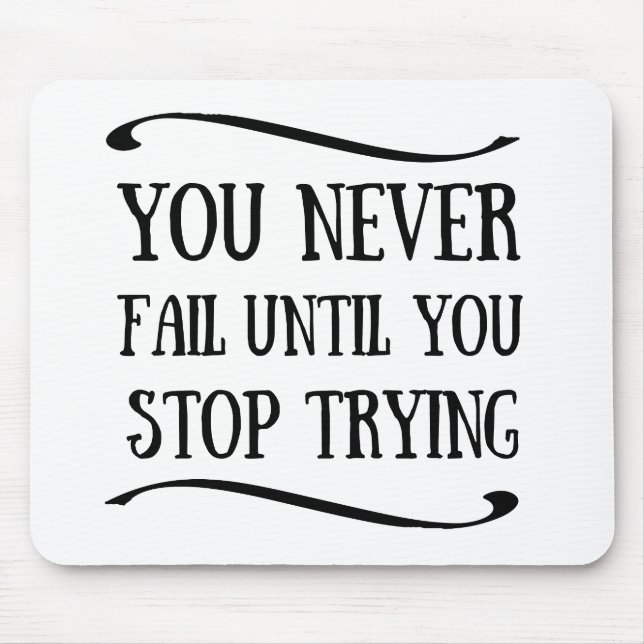 Mousepad Você nunca falha até parar de tentar motivação (Frente)