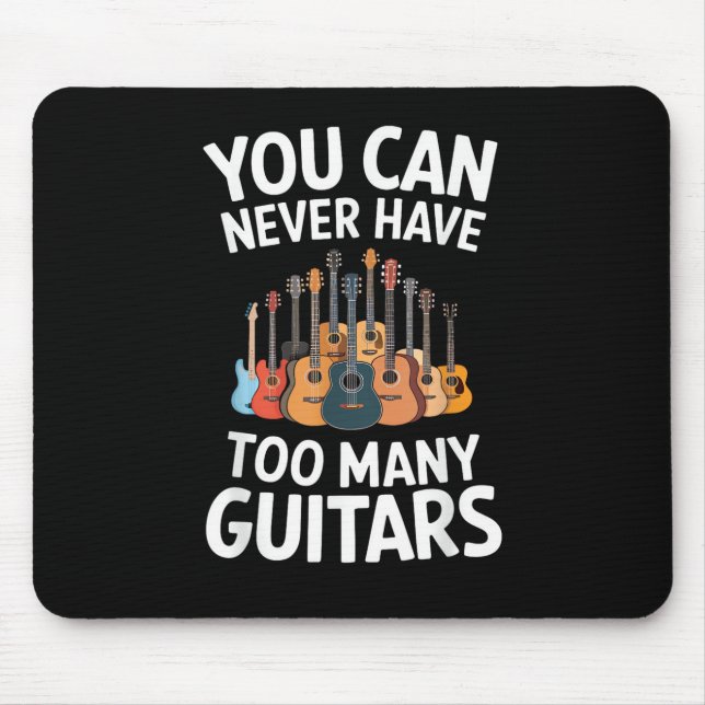 Mousepad Você Nunca Pode Ter Muitos Violões Músico Divertid (Frente)