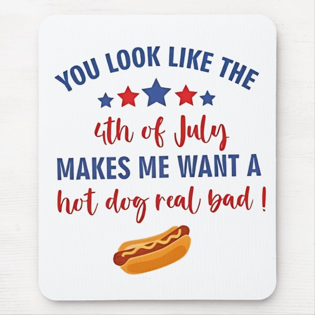 Mousepad Você parece que o 4 de julho me faz querer (Frente)
