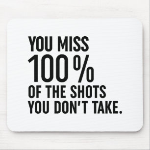 Mousepad Você perde 100% dos tiros que você não tira