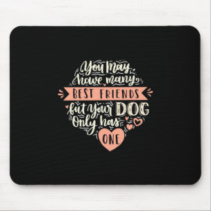 Mousepad Você Pode Ter Muitos Melhores Amigos