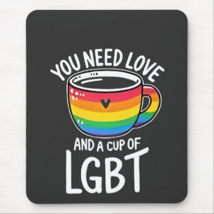Mousepad Você precisa de amor e uma taça de orgulho LGBT Mê