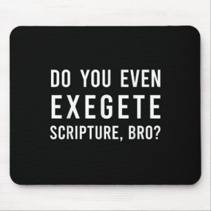 Mousepad Você Realmente Exegeta as Escrituras, Irmão, Bíbli