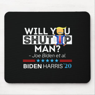 Mousepad Você Vai Calar a Boca, Cara Joe Biden Engraçado An