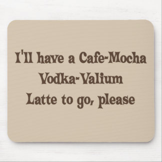 Mousepad Vodca-Valium Latte do Café-Mocha