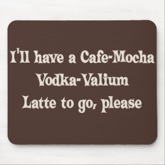 Mousepad Vodca-Valium Latte do Café-Mocha