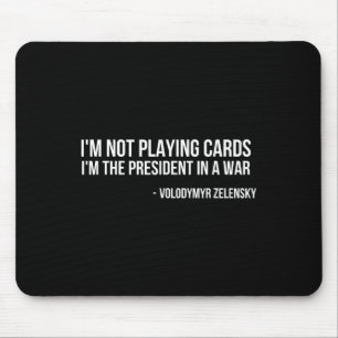 Mousepad Volodymyr Zelensky Não Estou Jogando Cartas Apoio