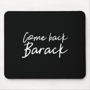 Mousepad Volta Barack T Shirt Eu Sinto Falta Do Presidente