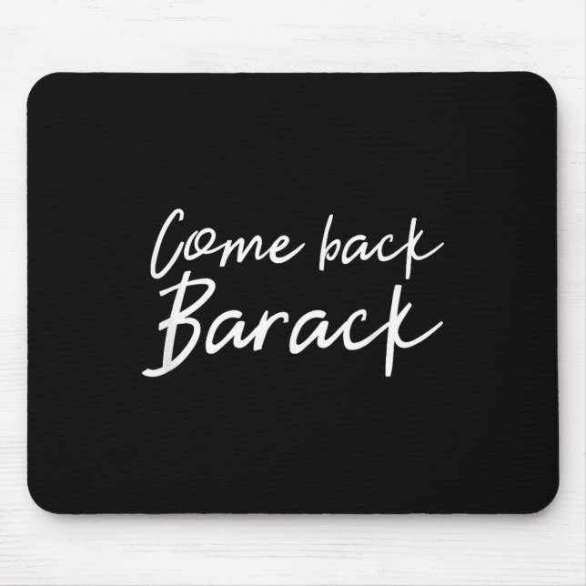Mousepad Volta Barack T Shirt Eu Sinto Falta Do Presidente  (Frente)