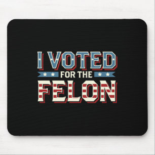 Mousepad Votei A Favor Do Felon - Donald Trump 2024 1