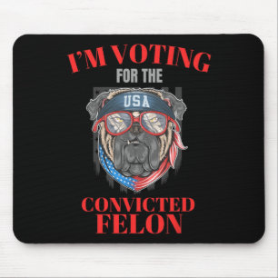 Mousepad Voto A Favor Do Condenado Felon Funny Pro Trump