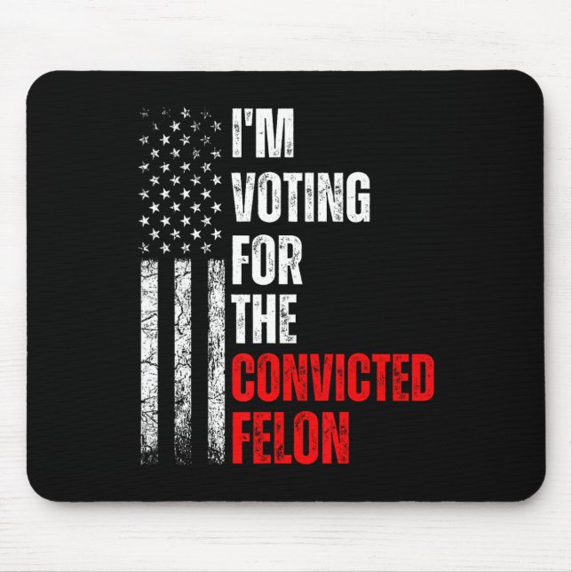Mousepad Voto A Favor Do Condenado Felon Trump 2024 Ameri (Frente)