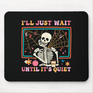 Mousepad Vou Esperar Até Ficar Silencioso Esqueleto de Hall