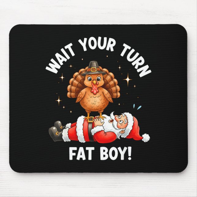Mousepad Wait Your Turn Fat Boy Funny Thanksgiving Turkey A (Frente)