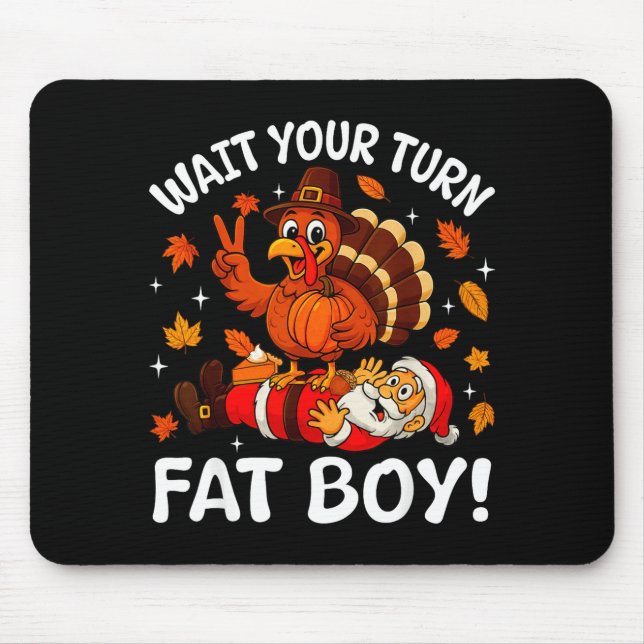 Mousepad Wait Your Turn Fat Boy Funny Thanksgiving Turkey C (Frente)