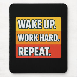 Mousepad Wake Up Work Hard Repeat – Daily Motivation