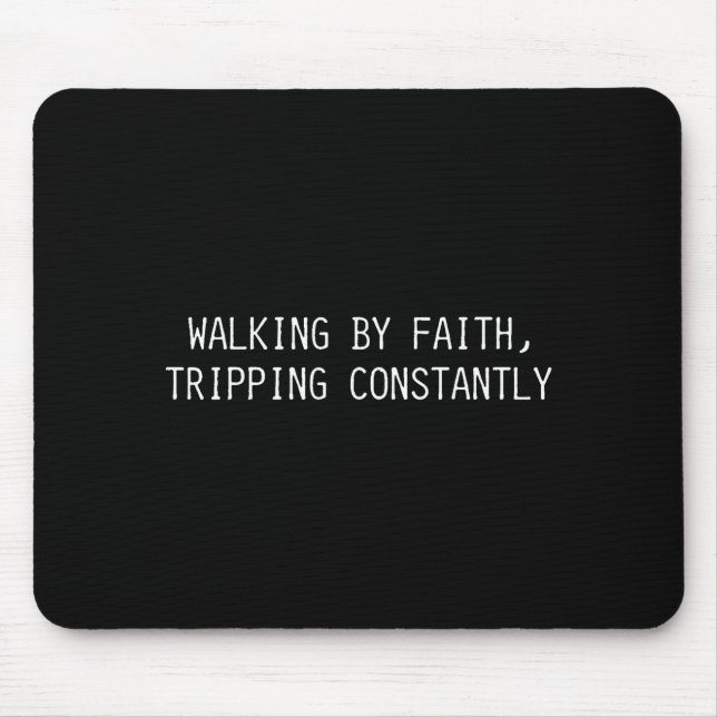 Mousepad Walking By Faith Tripng Constantly Funny Saying Qu (Frente)
