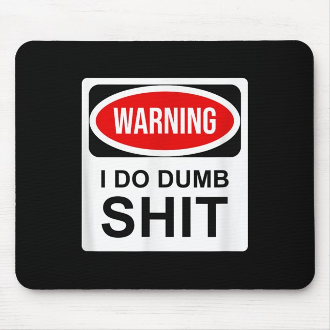 Mousepad Warning I Do Dumb  (Frente)