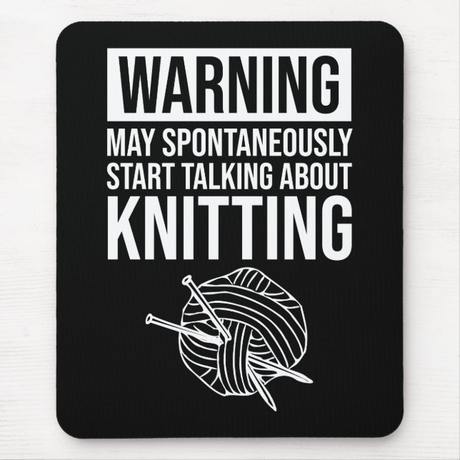 Mousepad Warning - May Start Talking About Knitting (Frente)
