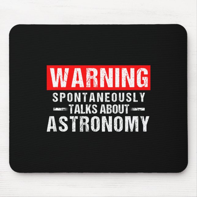 Mousepad Warning Sntaneously Talks About Astronomy Teacher  (Frente)