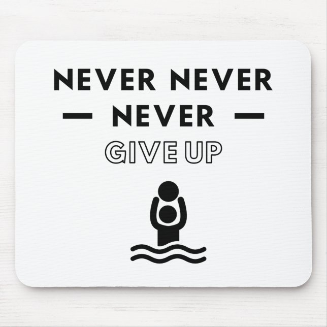 Mousepad Water polo: never never never give up. (Frente)