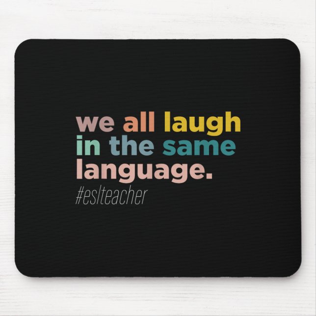 Mousepad We All Laugh In The Same Language  (Frente)
