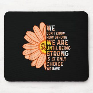 Mousepad We Are Strong- Leukemia Cancer Awareness Supporter