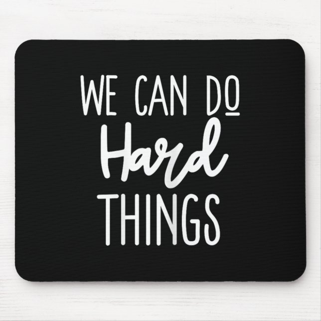 Mousepad We Can Do Hard Things Sitive Message Motivational  (Frente)