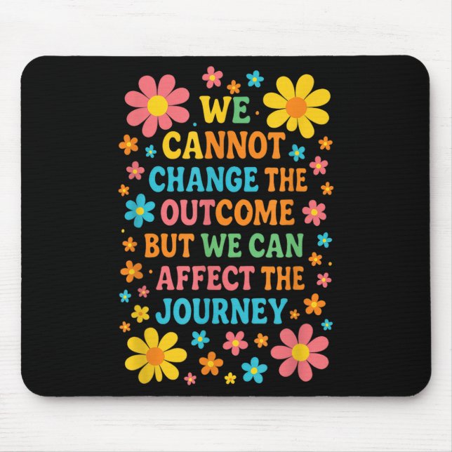 Mousepad We Cannot Change The Outcome - Hosce Nurse Care  (Frente)