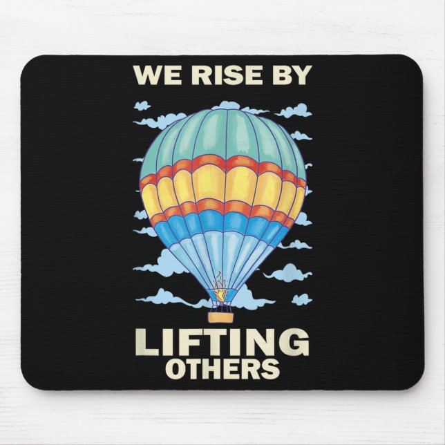 Mousepad We Rise By Lifting Others Insrational Hot Air Ball (Frente)