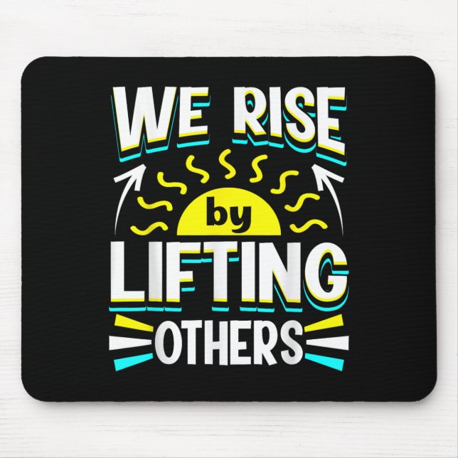 Mousepad We Rise By Lifting Others Sitive Motivational Quot (Frente)