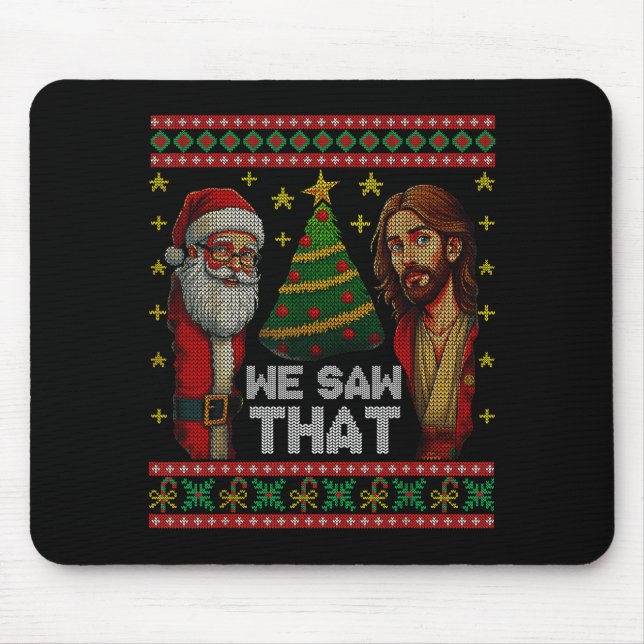Mousepad We Saw That Jesus And Santa Christian Ugly Christm (Frente)