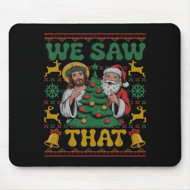 Mousepad We Saw That Santa Jesus Kids Matching Parents Ugly (Frente)