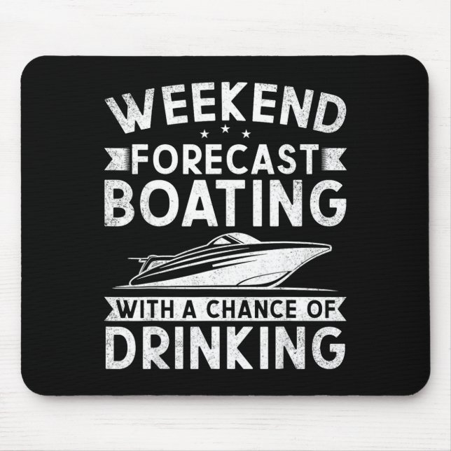 Mousepad Weekend Forecast Boating With A Chance Of Drinking (Frente)