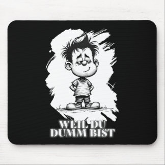 Mousepad Weil du dumm bist – Ironisches Statement-Motiv
