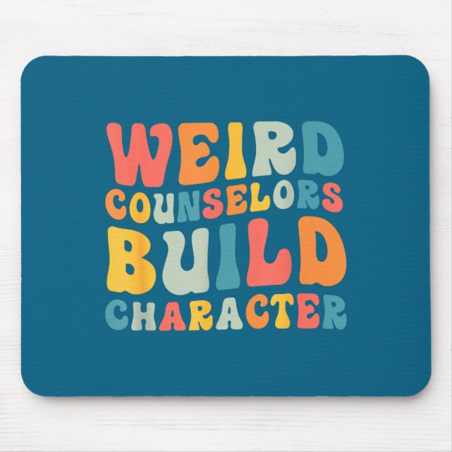 Mousepad Weird Counselors Build Character Trendy Funny Quot (Frente)