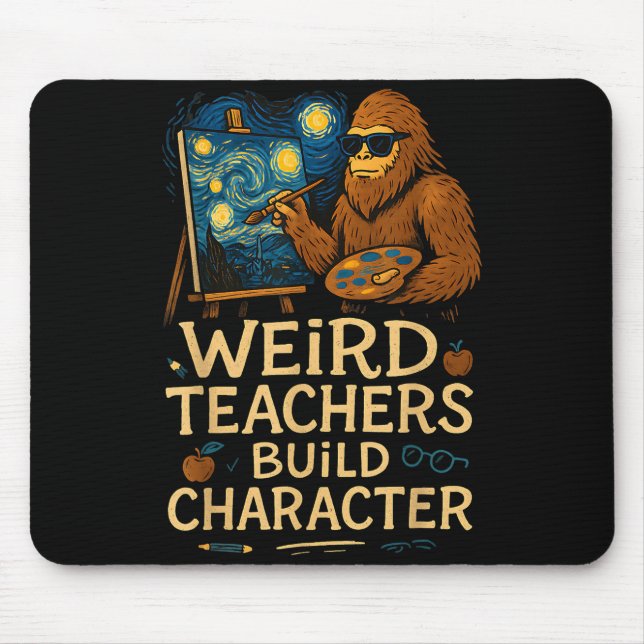 Mousepad Weird Teachers Build Character Funny Van Bigfoot A (Frente)