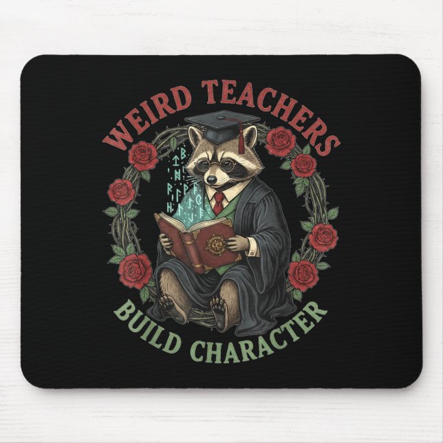 Mousepad Weird Teachers Build Character Teacher Appreciatio (Frente)