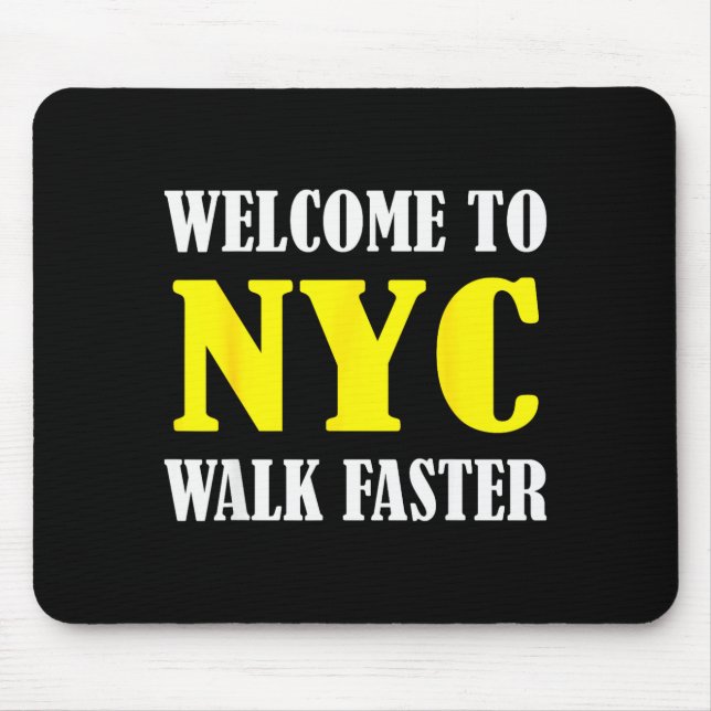 Mousepad Welcome To New York City Nyc Walk Faster  (Frente)