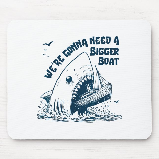 Mousepad We're Gonna Need A Bigger Boat  (Frente)