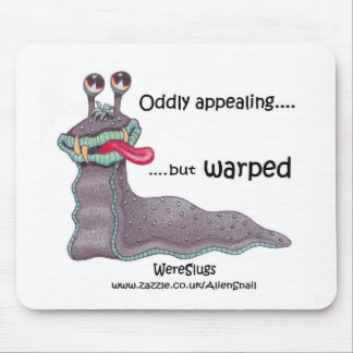 Mousepad WereSlug - estranhamente atraente mas entortado