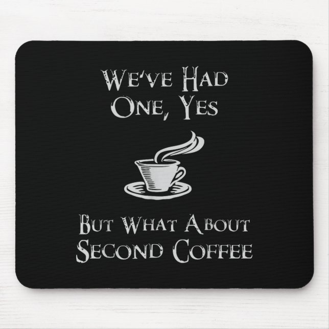 Mousepad What About 2nd Coffee _ Funny Nerdy High Fantasy  (Frente)