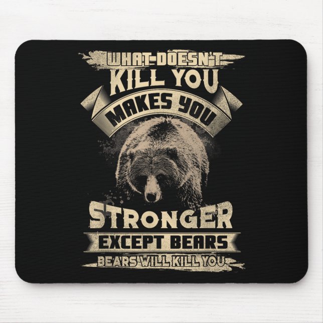 Mousepad What Doesn't Kill Makes You Stronger Except For Be (Frente)